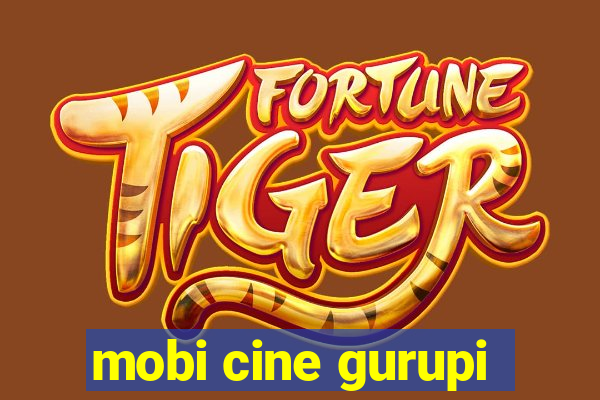 mobi cine gurupi